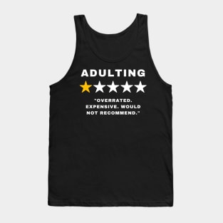 Adulting - Would not recommend - Funny Tank Top